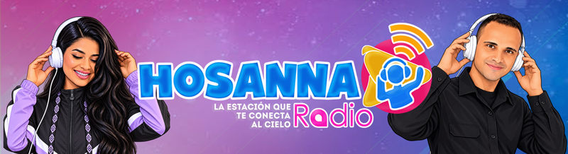 HOSANNA RADIO LLEVA SU SEÑAL Y SU MENSAJE AL SIGUIENTE NIVEL: ¡ESTRENA SU NUEVA APLICACIÓN MÓVIL!